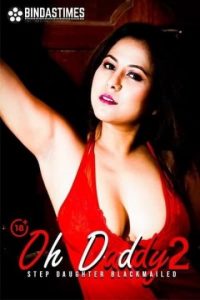 Oh Daddy 2 (2021) UNCUT Hindi Hot Short Film BindasTimes