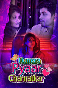 Humara Pyaar Chamatkar (2021) Hindi Hot Web Series KooKu