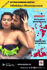 Hidden Romance (2022) Uncut Hindi Hot Short Film Neonx