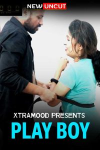 Play Boy (2022) Hindi Hot Short Film XtraMood