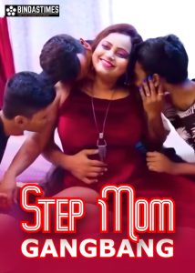 Step Mom Gangbang (2024) Hindi Uncut Short Film BindasTimes